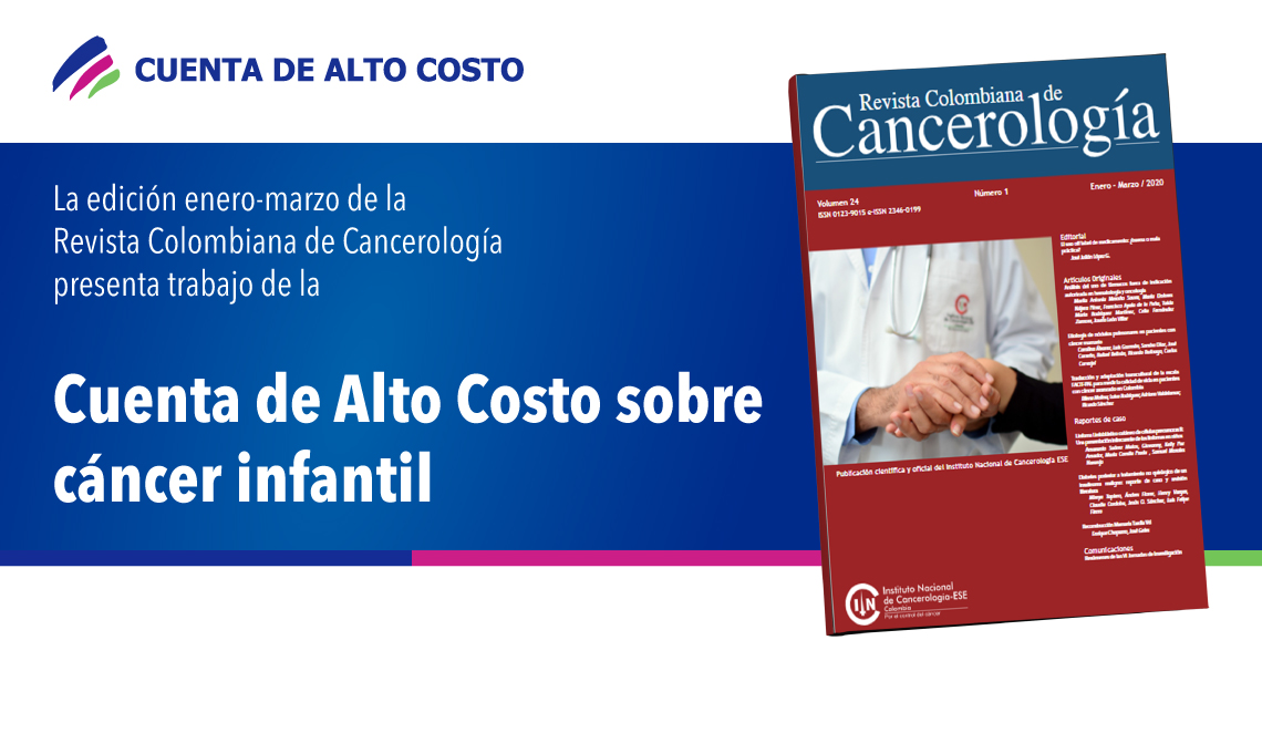 Lee más sobre el artículo La edición enero-marzo de la Revista Colombiana de Cancerología presenta trabajo de la Cuenta de Alto Costo sobre cáncer infantil