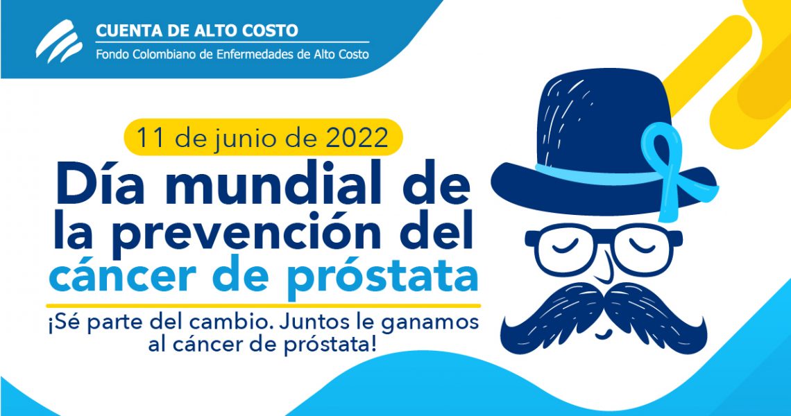 Día Mundial De La Prevención Del Cáncer De Próstata 2022 Cuenta De Alto Costo